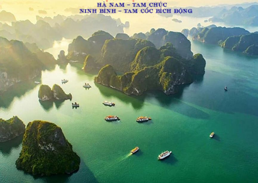 HÀ NAM – TAM CHÚC – NINH BÌNH – TAM CỐC BÍCH ĐỘNG – HẠ LONG – VỊNH LAN HẠ - CÁT BÀ